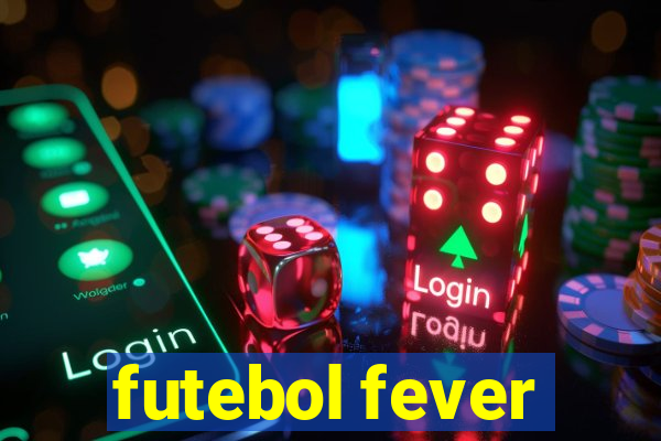 futebol fever